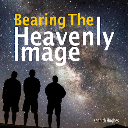 Bearing The Heavenly Image