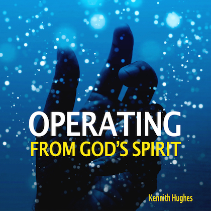 Operating From God's Spirit